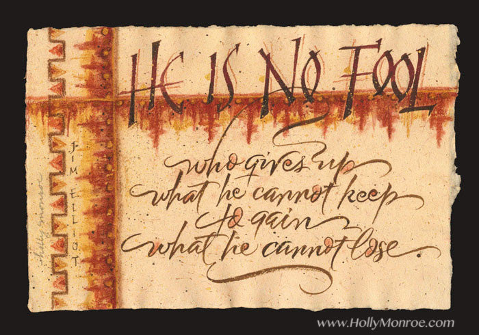 He is No Fool Holly Monroe calligraphy print Jim Elliot